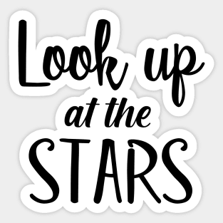 Look up at the stars Sticker